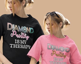 Diamond Painting Is My Therapy T-Shirt: Sparkling Art Lover Gift