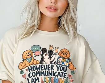 However You Communicate I Am Listening Shirt, AAC Speech Therapy Tee, SLP Special Education Teacher Gift