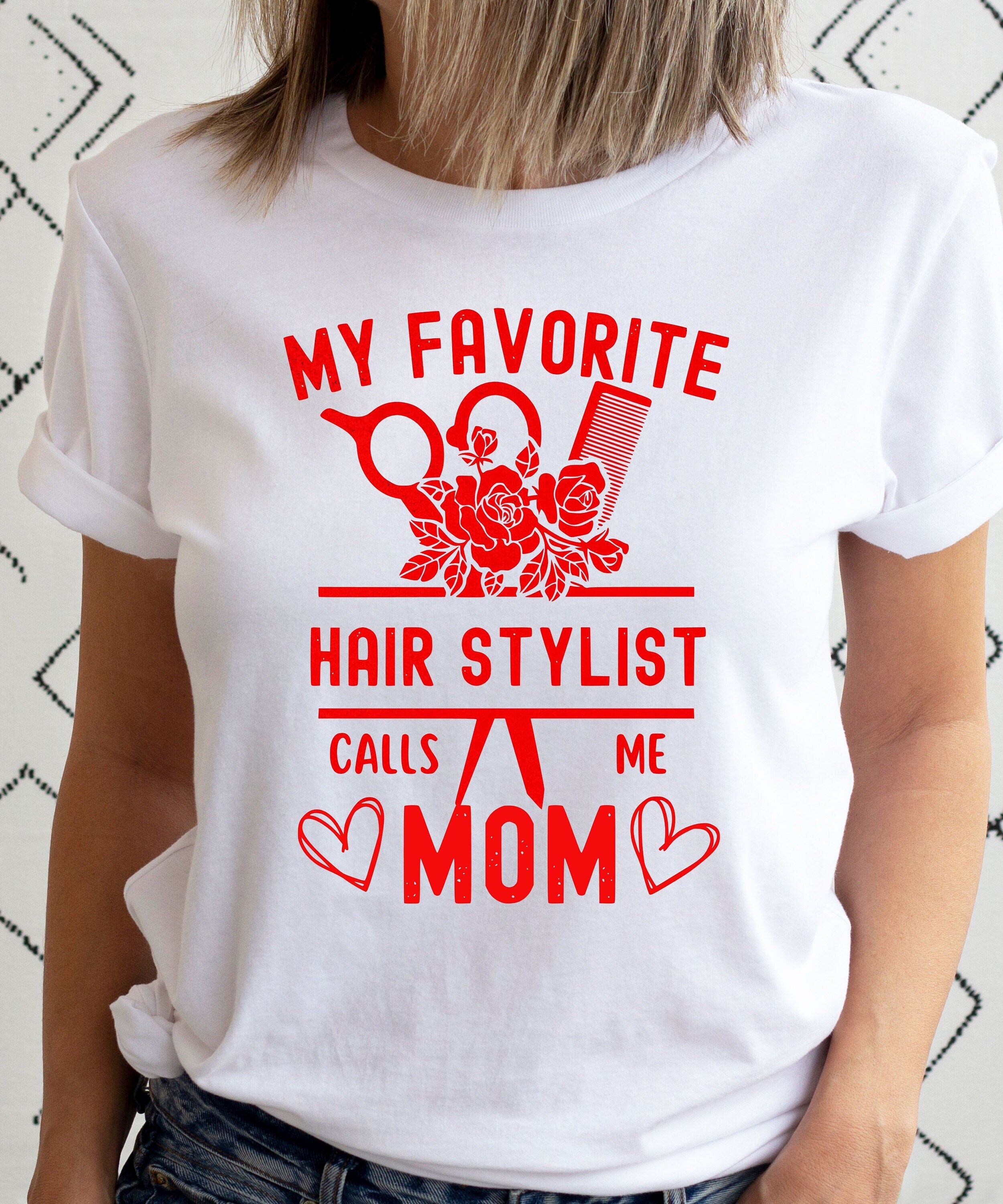 My Favorite Hair Stylist Calls Me Mom Shirt My Favorite Hair Stylist Calls Me Mom Shirt