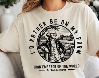 T-shirt George Washington, T-shirt « Je préfère être à la ferme », T-shirt Père fondateur, Cadeau pour professeur d'histoire, T-shirt Histoire américaine