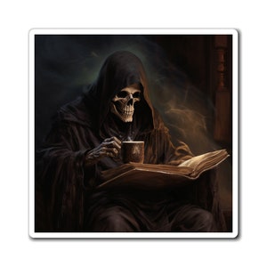 Grim Reaper Reading A Good Book With Coffee Magnet