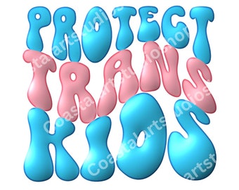Protect Trans Kids PNG gender affirming care saves lives, trans rights are human rights, lgbtqia support png