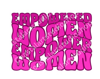 Empowered Women Empower Women PNG feminist sublimation design, women's rights graphic, feminism png
