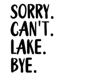 Mi dispiace non posso lago bye PNG SVG download digitale sublimazione design lago vita grafica per magliette tote borse bicchieri ecc