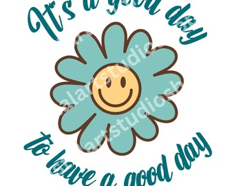 It's a good day PNG happy face have a good day digital download sublimation design for shirts, tumblers, stickers graphic PNG