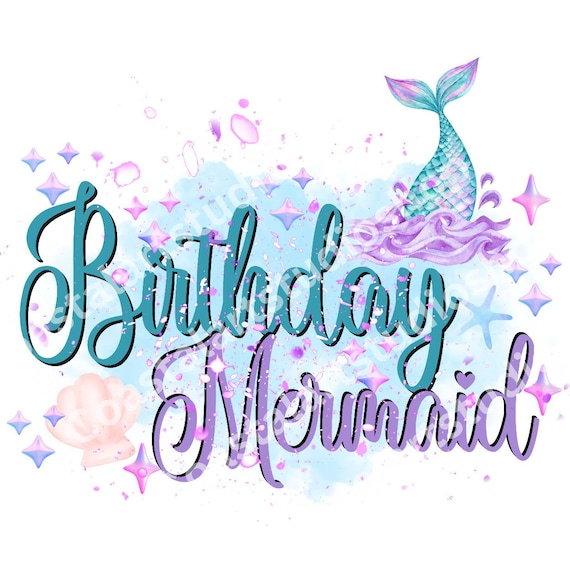 Birthday Mermaid PNG sublimation design mermaidcore png birthday graphic under the sea ocean lover png
