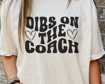 Dibs on the Coach PNG SVG sublimation design entraîneur femme graphique pour t-shirts gobelets etc sport femme mari conception