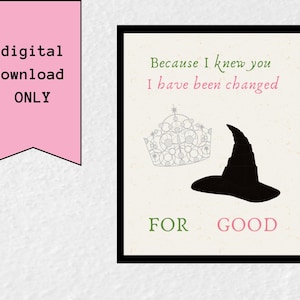 Changed For Good Wicked DIGITAL DOWNLOAD printable art musical lyrics movie poster cute aesthetic Galinda Elphaba