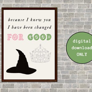 Changed For Good Wicked DIGITAL DOWNLOAD printable art musical lyrics movie poster cute aesthetic Galinda Elphaba
