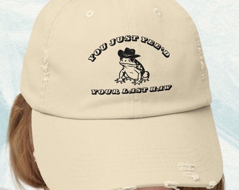 You Just Yee&#39;d Your Last Haw Cap, Funny Cap, Cowboy Hat, Frog Hat, Gift For Friends, Funny Gift, Adjustable Cap, Cute Unisex Distressed Cap