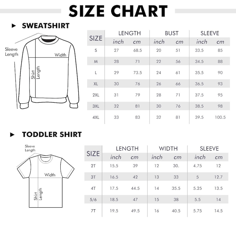 May include: Size chart for sweatshirts and toddler shirts. The chart shows measurements in inches and centimeters for length, bust, width, and sleeve length.