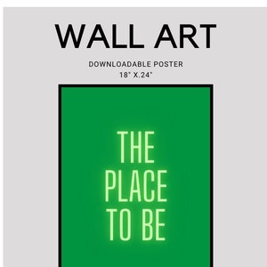 The Place to Be , Wall Art Printable, Neon Poster, Party Printable Wall Art, Party Decoration, Printable Neon, Aesthetic Poster