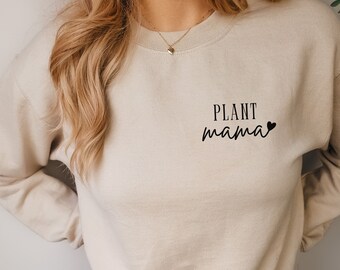 Plant Mama Sweatshirt, Plant Mom Sweatshirt, Plant Sweatshirt, Plant Mom Gifts, Plant Mama Gifts, Plant Lover Sweatshirt, Gift for Plant Mom