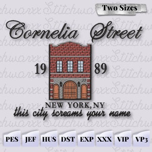 May include: Embroidered design of a red brick building with a black door and windows. The building has the numbers 19 and 89 on either side. The text "Cornelia Street" is above the building and "NEW YORK, NY this city screams your name" is below. The design is available in multiple formats, including PES, JEF, HUS, DST, EXP, XXX, VIP, and VP3.