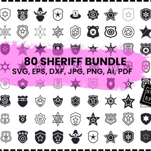 May include: A collection of 80 sheriff-themed graphic designs in black and white. The designs include badges, stars, and hats. The text "80 SHERIFF BUNDLE" is displayed with file type options: SVG, EPS, DXF, JPG, PNG, AI, and PDF.
