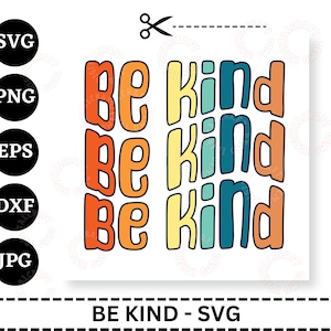 Be Kind Svg, Be Kind Png, Be Kind Shirt, Cultivate Kindness Svg, Inspirational Quote Svg, Bee Kind Svg, Kindness Matters Svg, Svg Png Dxf