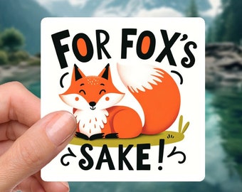 For Foxs Sake Image - 2 Inch Waterproof Vinyl Fox Sticker