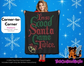 C2C Crochet Graph Pattern, I’m So Good Santa Came Twice Blanket, Funny Adult Christmas Crochet Graphgan