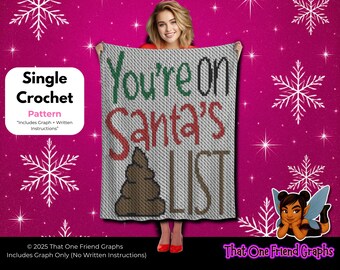 Single Crochet Graph Pattern, You’re On Santa’s Sh*t List Blanket, Funny Adult Christmas Crochet Graphgan