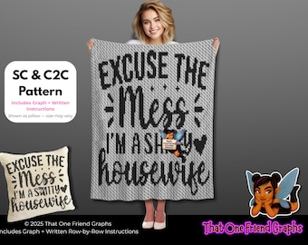 SC & C2C Crochet Graph Pattern, Excuse the Mess I’m a Sh*tty Housewife Blanket, Funny Rude Adult Humor Crochet Graphgan