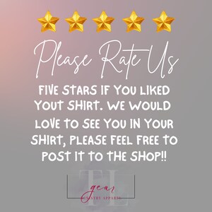 Op de afbeelding: Een afbeelding met vijf gouden sterren en de tekst "Please Rate Us" gevolgd door "FIVE STARS IF YOU LIKED YouT SHIRT. WE WOULD LOVE TO SEE YOU IN YOUR SHIRT, PLEASE FEEL FREE TO POST IT TO THE SHOP!!" en de tekst "gear HIN STRY APPAREL".