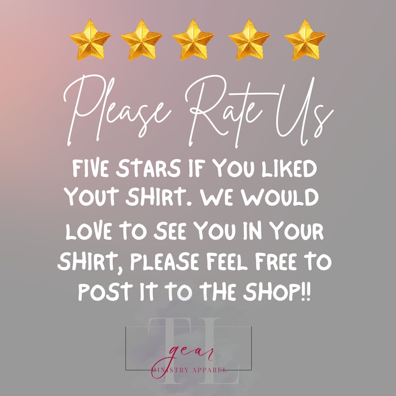 Op de afbeelding: Een afbeelding met vijf gouden sterren en de tekst "Please Rate Us" gevolgd door "FIVE STARS IF YOU LIKED YouT SHIRT. WE WOULD LOVE TO SEE YOU IN YOUR SHIRT, PLEASE FEEL FREE TO POST IT TO THE SHOP!!" en de tekst "gear HIN STRY APPAREL".