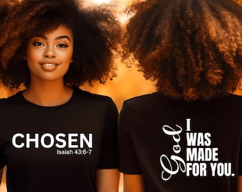 Christian Shirt | Inspirational Chosen T-Shirt | God I Was Made for You Tee | Faith Based Shirt | Faith Apparel for Women| Christian Gift