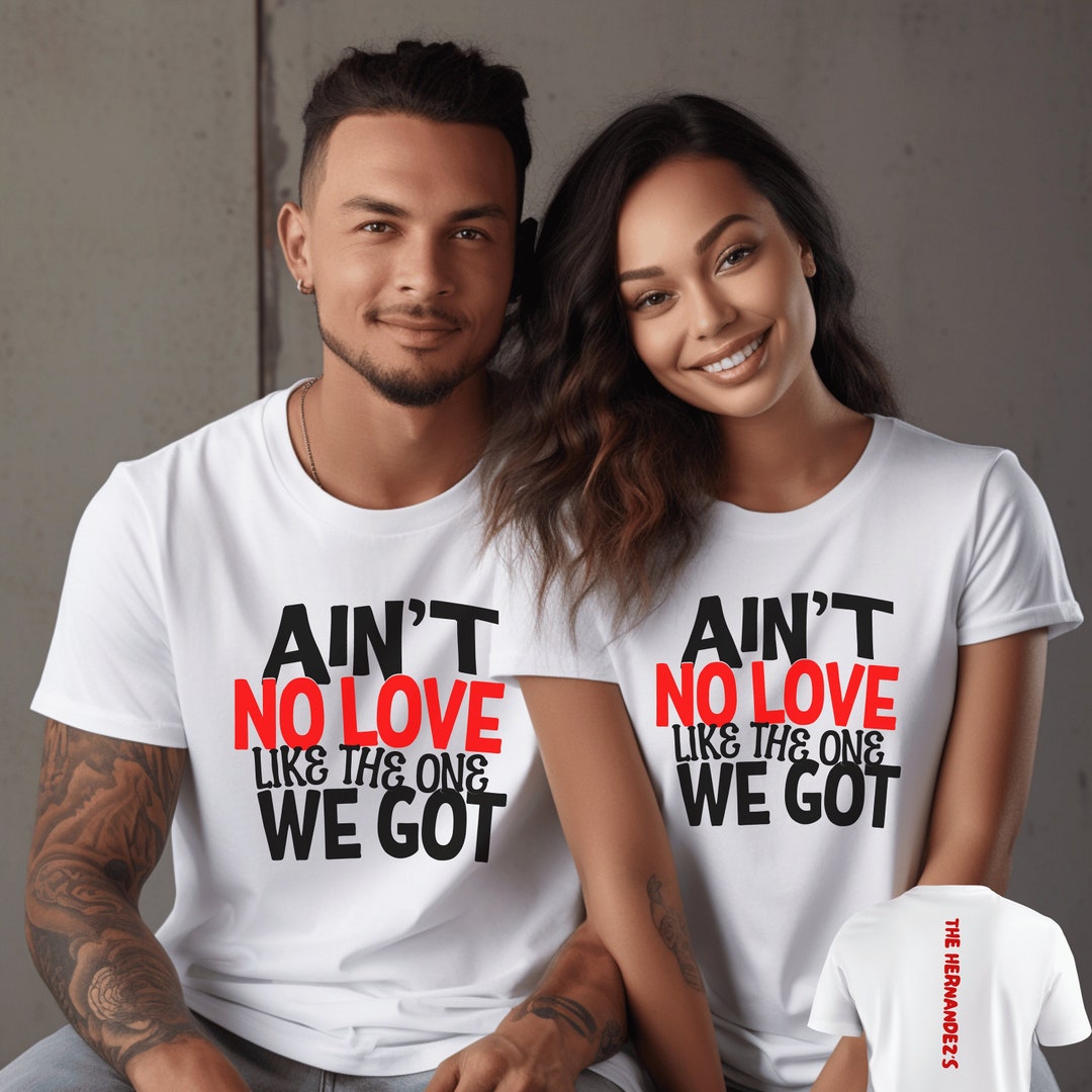 Matching Couple Shirts Christian Couple Tees Ain't No Love Like the One We Got Date Night Couple