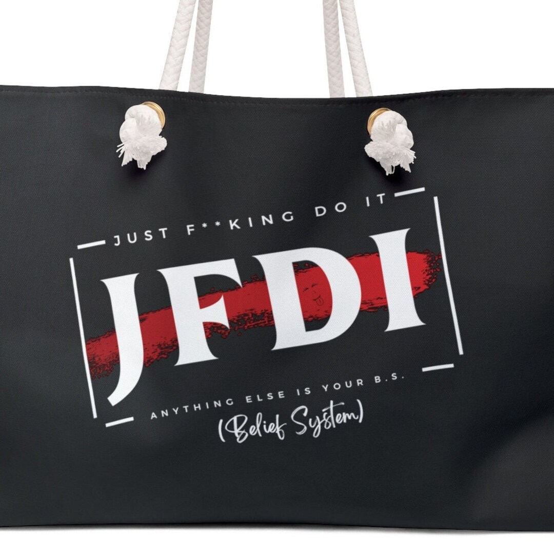 Tote Bag Motivational Tote JFDI Just F&king Do It Weekender Bag