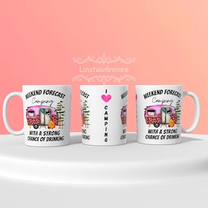 Camping Mug Wrap PNG, Weekend Forecast, Strong Chance Of Drinking,Love Camping Sublimation Mug Wrap, 12 Oz Mug Cricut Press Sublimation Wrap