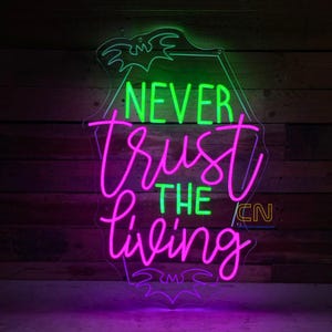 Never Trust The Living Neon Sign, Spooky Neon Sign, Halloween LED Sign, Custom Neon Sign, Halloween Neon Sign, Gothic Decor Wall, Halloween