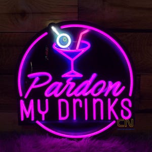 Pardon My Drinks Neon Sign Funny Adult Humor Drinking Neon Sign Led Neon Sign Custom Neon Sign Bar Pub Shop Wall Art Business Decor