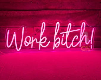 Work bitch neon sign, Work bitch led sign, Work led sign, Quote neon sign, Funny neon sign, Led neon sign wall decor, Work wall art decor