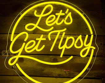 Let's Get Tipsy neon sign Custom Party Neon sign Personalized Gifts Party Decor Neon Sign, Christmas Gift, Custom neon sign, Drinking Sign