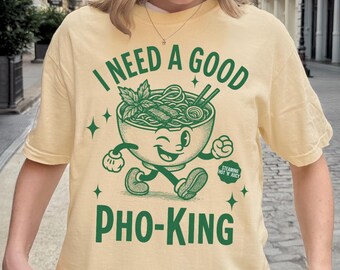Funny Pho Comfort Colors Tee, Inappropriate Food Pun T-Shirt Adult humor