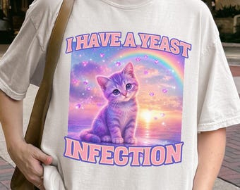 Raunchy Yeast Infection Comfort Colors Shirt and Tank Top - Funny Cat Meme Gift