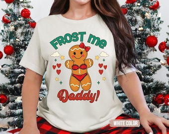 Camiseta navideña divertida y atrevida, camiseta picante de pan de jengibre, regalo navideño travieso para mujeres.