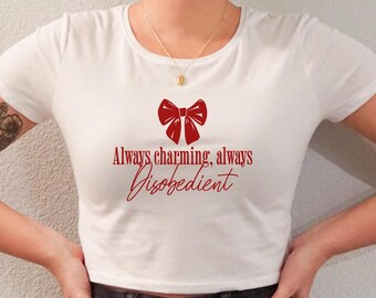 Always Charming Always Disobedient Shirt, Feminist Coquette Bow Tee, Women's Rebel Graphic T-Shirt, Political Activist Gift