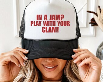 Gorra de camionero para mujer "In a Jam Play With Your Clam", gorra divertida para despedida de soltera, regalo de broma atrevido para adultos.