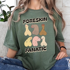 Foreskin Fanatic shirt Raunchy TShirt, Shirt Roulette gift Adult Humor Tee Funny Gag Gift inappropriate shirts for Girls Trip shirt Exchange