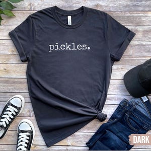 Pickles shirt Canning Season Shirt Pickle Jar Shirt Pickle Lovers Shirt Homemade Pickles Shirt gifts for people who love pickles
