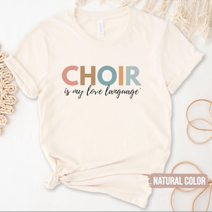 Choir is Love Language Shirt , choir member Valentine&#39;s gift, Unisex church choir funny choir shirt singing tee singer gift music teacher