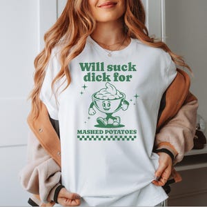 Raunchy Shirt, Inappropriate Shirts for Women, Unhinged Tshirt, Embarrassing Offensive TShirts, Gen Z Meme Funny Gag Gift White Elephant image 2