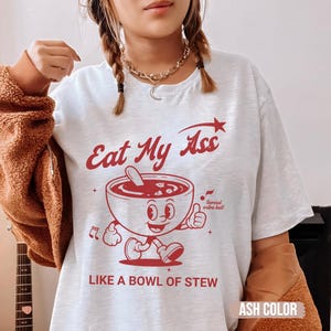 Raunchy A * s Shirt, unangemessene Shirts für Frauen, ungelenk Tshirt, peinliche beleidigende T-Shirts, Gen Z Meme lustige Gag Geschenk Mädchen Reise