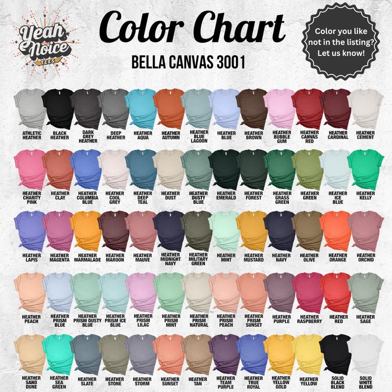 May include: Color chart for Bella Canvas 3001 t-shirts, showing a variety of heather and solid colors. The chart includes names for each color, such as "Athletic Heather", "Black", "Dark Heather Grey", and "Deep Heather".