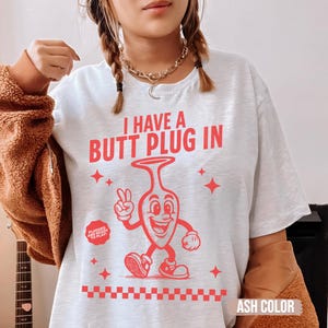 I Have a B*tt Plug in Raunchy TShirt Shirt Roulette gift Adult Humor Tee Funny Gag Gift inappropriate shirts for Girls Trip T-Shirt Exchange