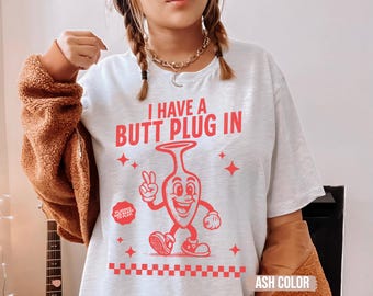Raunchy Butt Plug T-Shirt, Adult Humor Gag Gift
