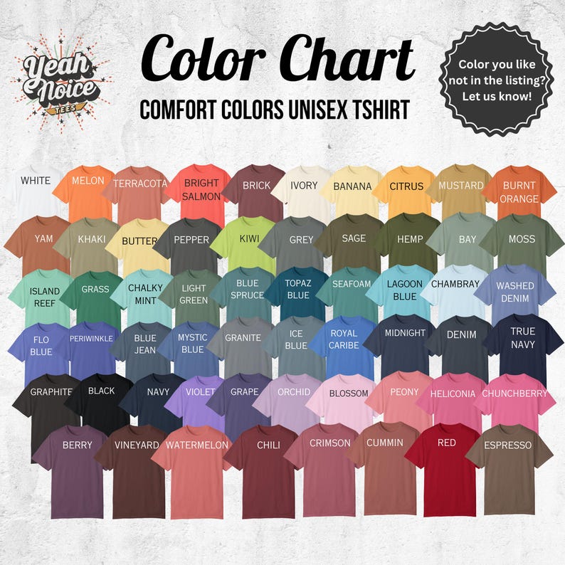 May include: A color chart for Comfort Colors unisex t-shirts, showcasing a wide array of hues. The chart displays a variety of colors, including white, melon, terracotta, bright salmon, brick, ivory, banana, citrus, mustard, and burnt orange. The image also includes the text "Color Chart" and "Comfort Colors Unisex T-Shirt."