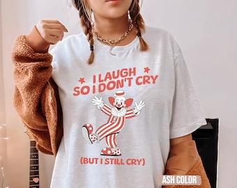 Clowncore Meme Shirt, Unhinged Funny Gift