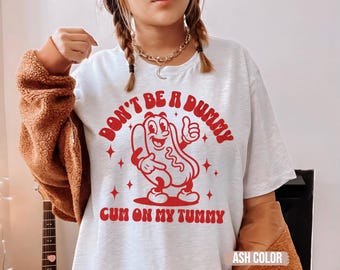 Raunchy Meme T-Shirt, Inappropriate Humor, Gag Gift